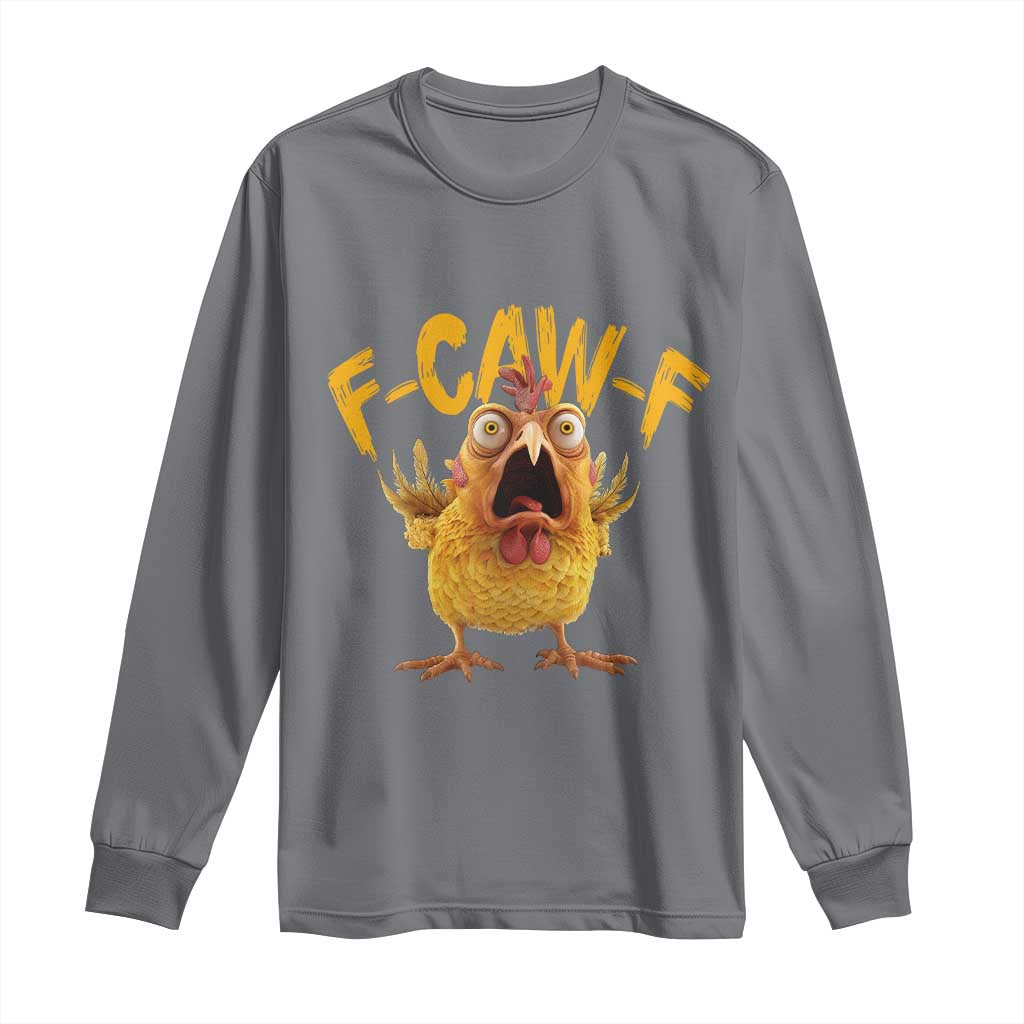 Funny F Caw F Chicken Long Sleeve Shirt Rooster Meme Humor - Wonder Print Shop