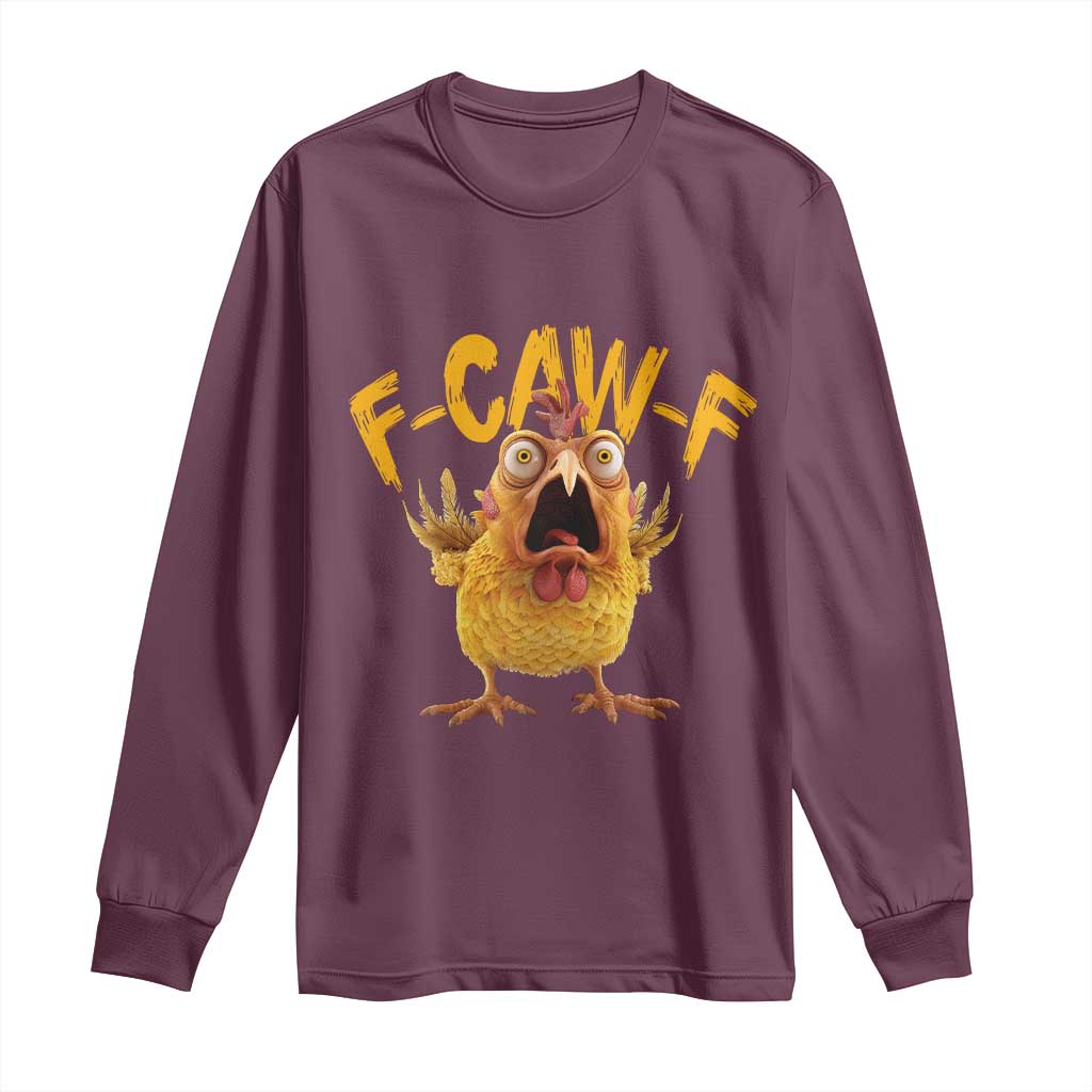 Funny F Caw F Chicken Long Sleeve Shirt Rooster Meme Humor - Wonder Print Shop