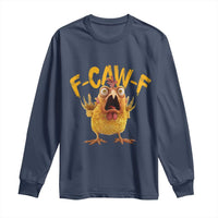 Funny F Caw F Chicken Long Sleeve Shirt Rooster Meme Humor - Wonder Print Shop