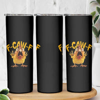 Funny F Caw F Chicken Skinny Tumbler Rooster Meme Humor - Wonder Print Shop