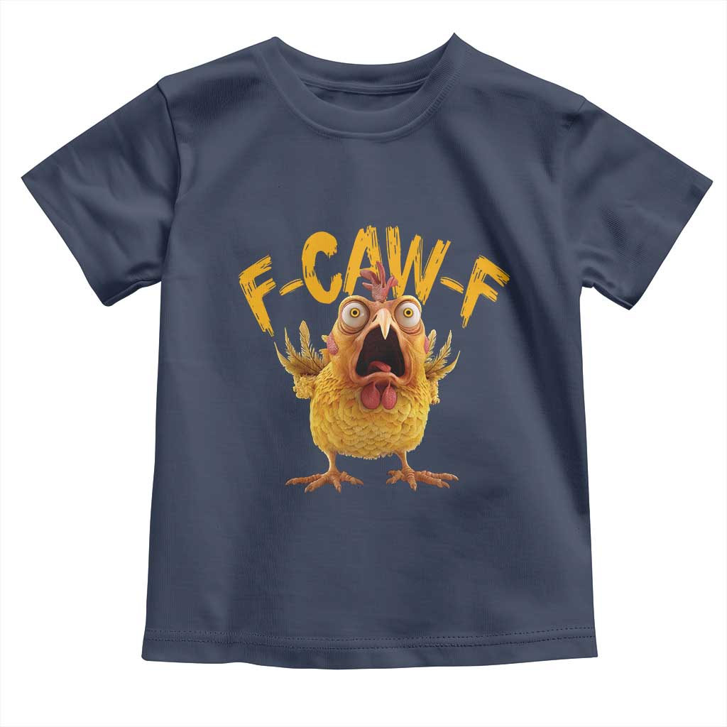Funny F Caw F Chicken Toddler T Shirt Rooster Meme Humor - Wonder Print Shop