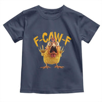 Funny F Caw F Chicken Toddler T Shirt Rooster Meme Humor - Wonder Print Shop