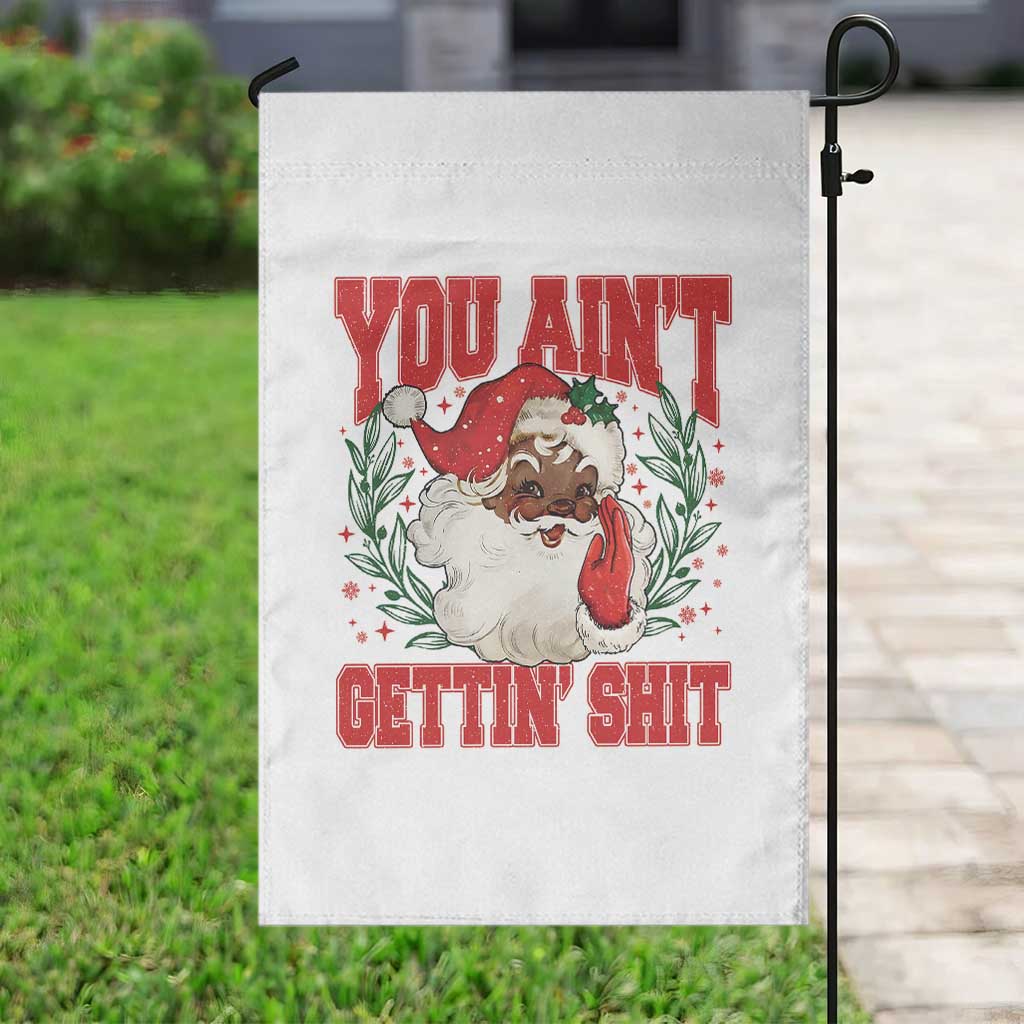 Funny African American Black Santa Christmas Garden Flag You Aint Getting Shit Inappropriate Xmas - Wonder Print Shop