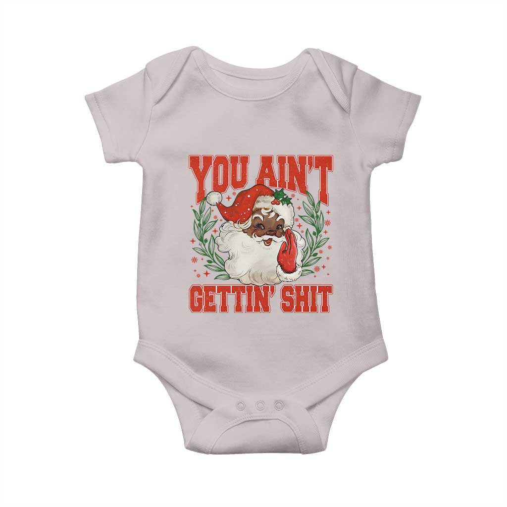 Funny African American Black Santa Christmas Baby Onesie You Aint Getting Shit Inappropriate Xmas - Wonder Print Shop
