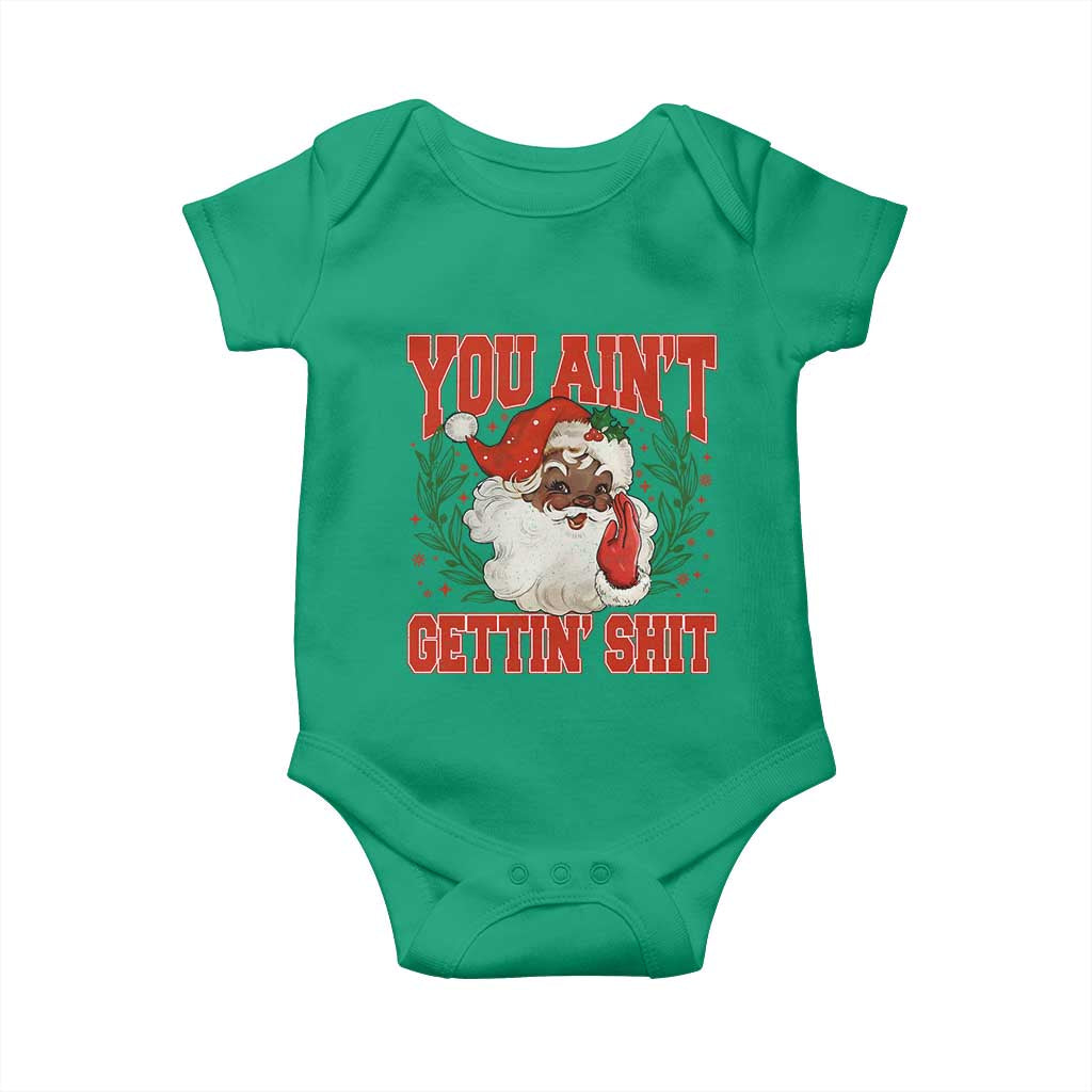 Funny African American Black Santa Christmas Baby Onesie You Aint Getting Shit Inappropriate Xmas - Wonder Print Shop