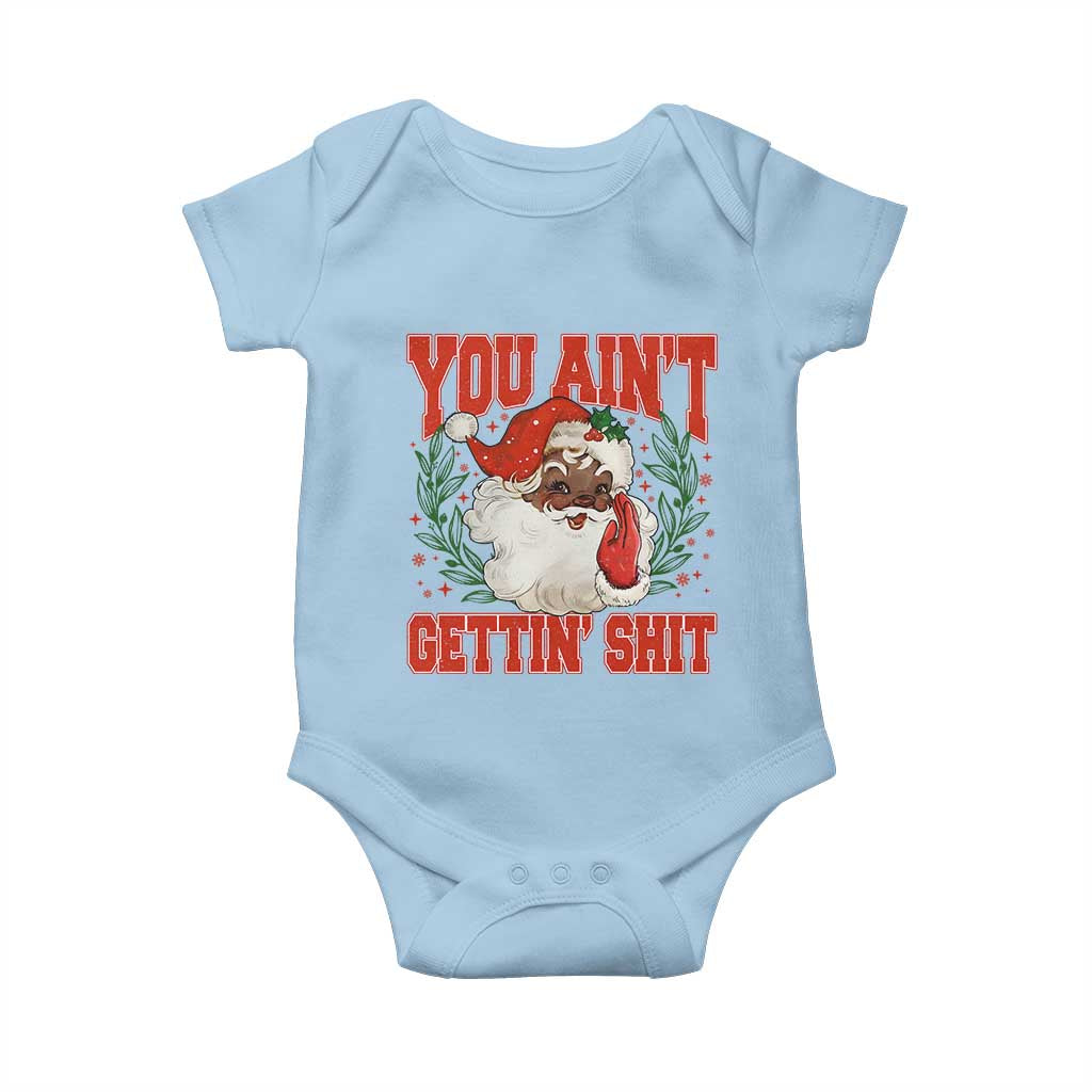 Funny African American Black Santa Christmas Baby Onesie You Aint Getting Shit Inappropriate Xmas - Wonder Print Shop
