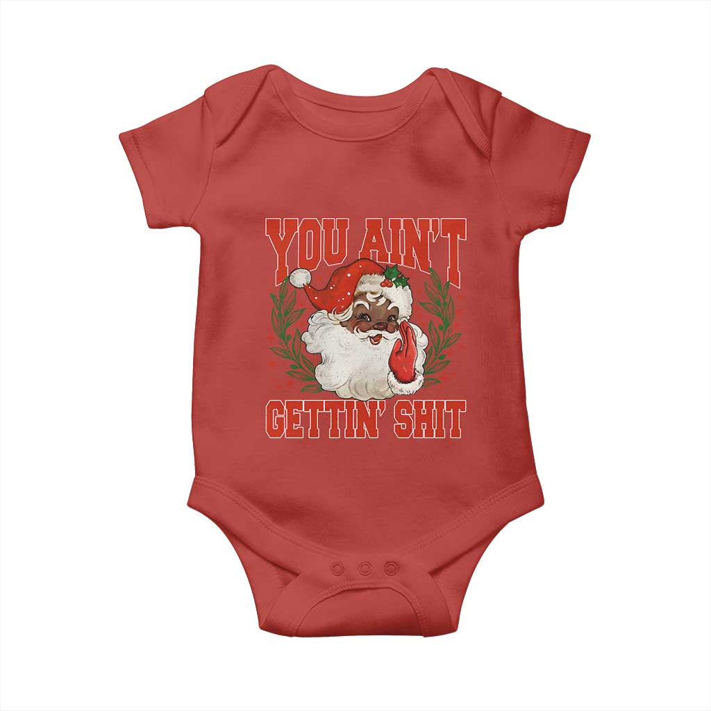 Funny African American Black Santa Christmas Baby Onesie You Aint Getting Shit Inappropriate Xmas - Wonder Print Shop