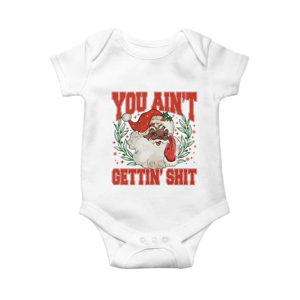 Funny African American Black Santa Christmas Baby Onesie You Aint Getting Shit Inappropriate Xmas - Wonder Print Shop