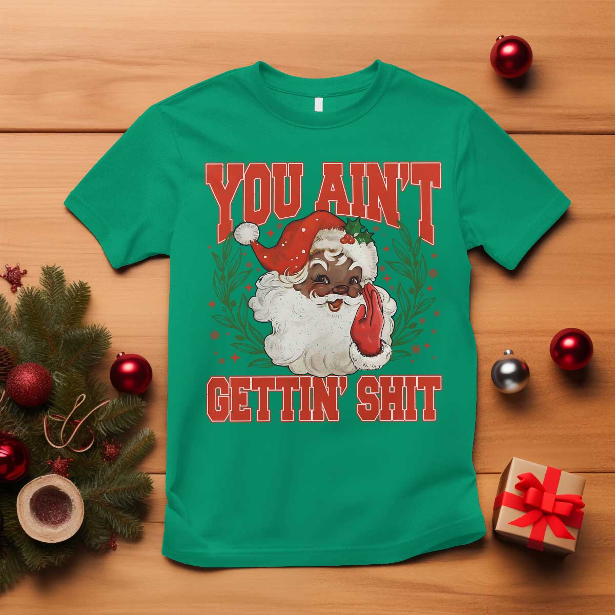 Funny African American Black Santa Christmas T Shirt You Aint Getting Shit Inappropriate Xmas - Wonder Print Shop