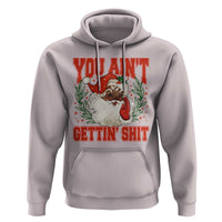 Funny African American Black Santa Christmas Hoodie You Aint Getting Shit Inappropriate Xmas - Wonder Print Shop