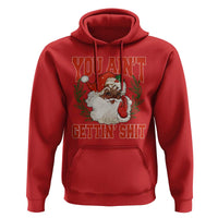 Funny African American Black Santa Christmas Hoodie You Aint Getting Shit Inappropriate Xmas - Wonder Print Shop
