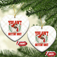 Funny African American Black Santa Christmas Ceramic Ornament You Aint Getting Shit Inappropriate Xmas - Wonder Print Shop