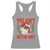 Funny African American Black Santa Christmas Racerback Tank Top You Aint Getting Shit Inappropriate Xmas - Wonder Print Shop