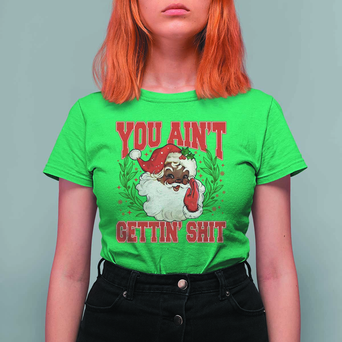 Funny African American Black Santa Christmas T Shirt For Women You Aint Getting Shit Inappropriate Xmas - Wonder Print Shop