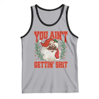 Funny African American Black Santa Christmas Tank Top You Aint Getting Shit Inappropriate Xmas - Wonder Print Shop