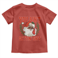 Funny African American Black Santa Christmas Toddler T Shirt You Aint Getting Shit Inappropriate Xmas - Wonder Print Shop