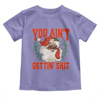 Funny African American Black Santa Christmas Toddler T Shirt You Aint Getting Shit Inappropriate Xmas - Wonder Print Shop