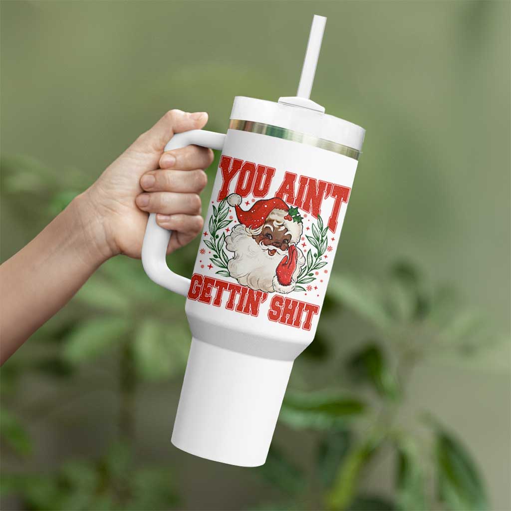Funny African American Black Santa Christmas Tumbler With Handle You Aint Getting Shit Inappropriate Xmas - Wonder Print Shop