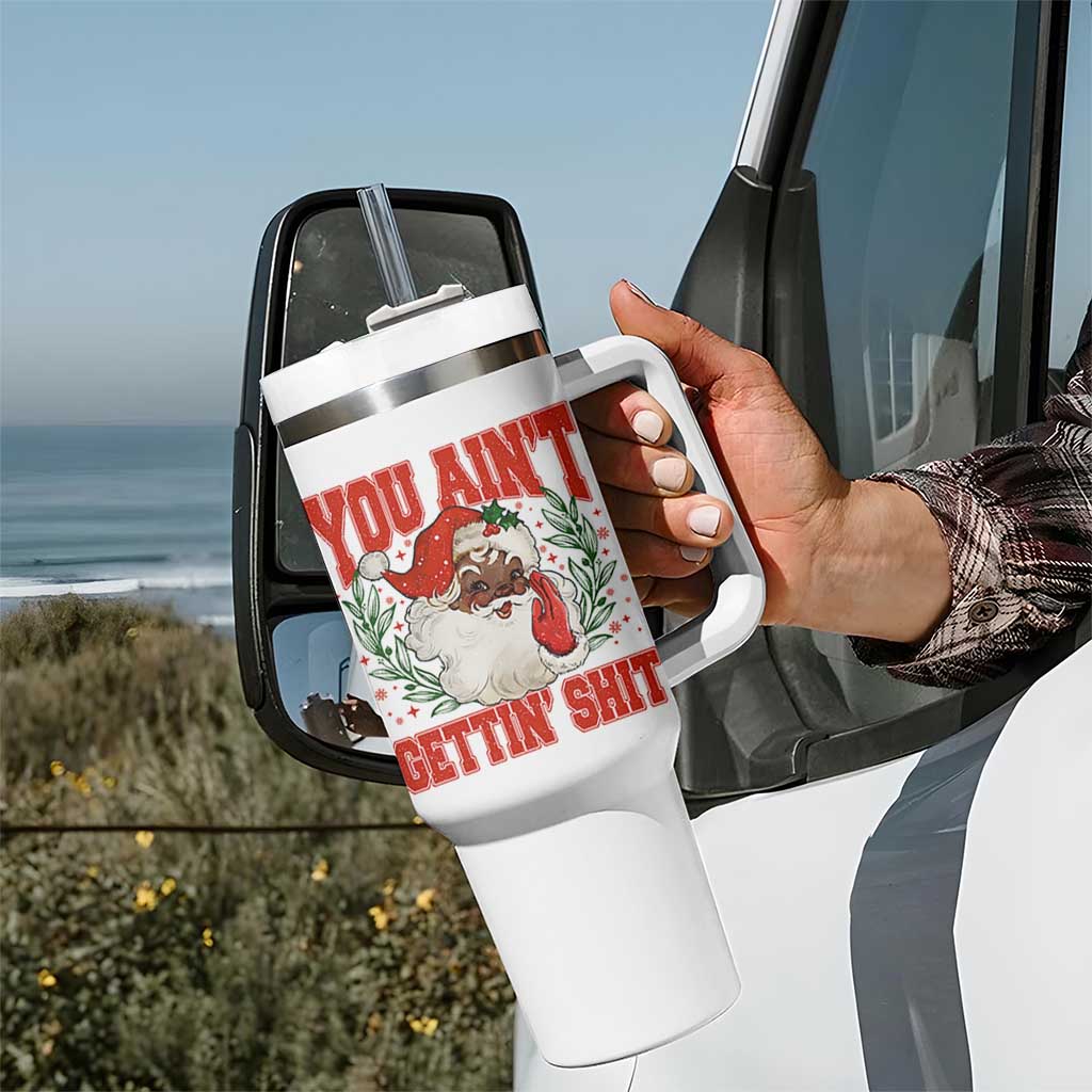 Funny African American Black Santa Christmas Tumbler With Handle You Aint Getting Shit Inappropriate Xmas - Wonder Print Shop