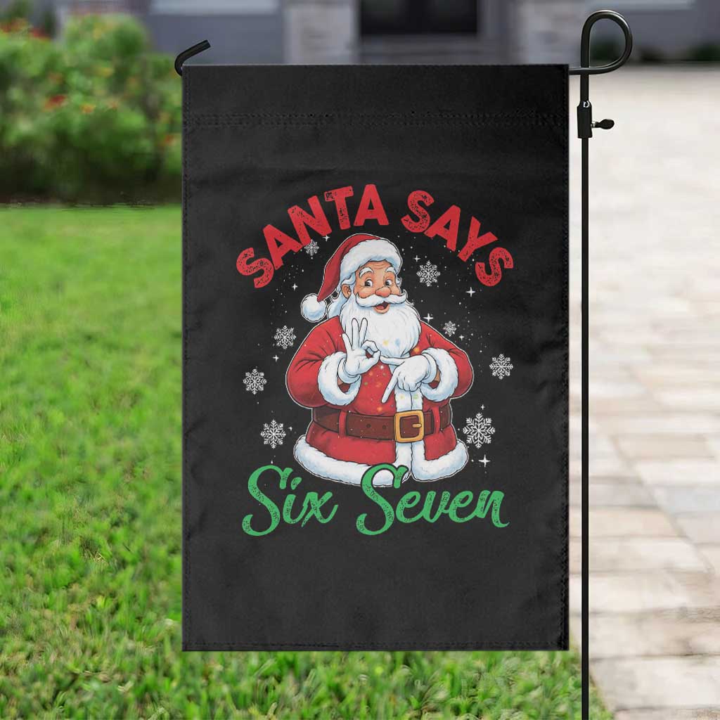 Funny Santa Says Six Seven Garden Flag Christmas 67 Meme Santa Gen Alpha Slang - Wonder Print Shop