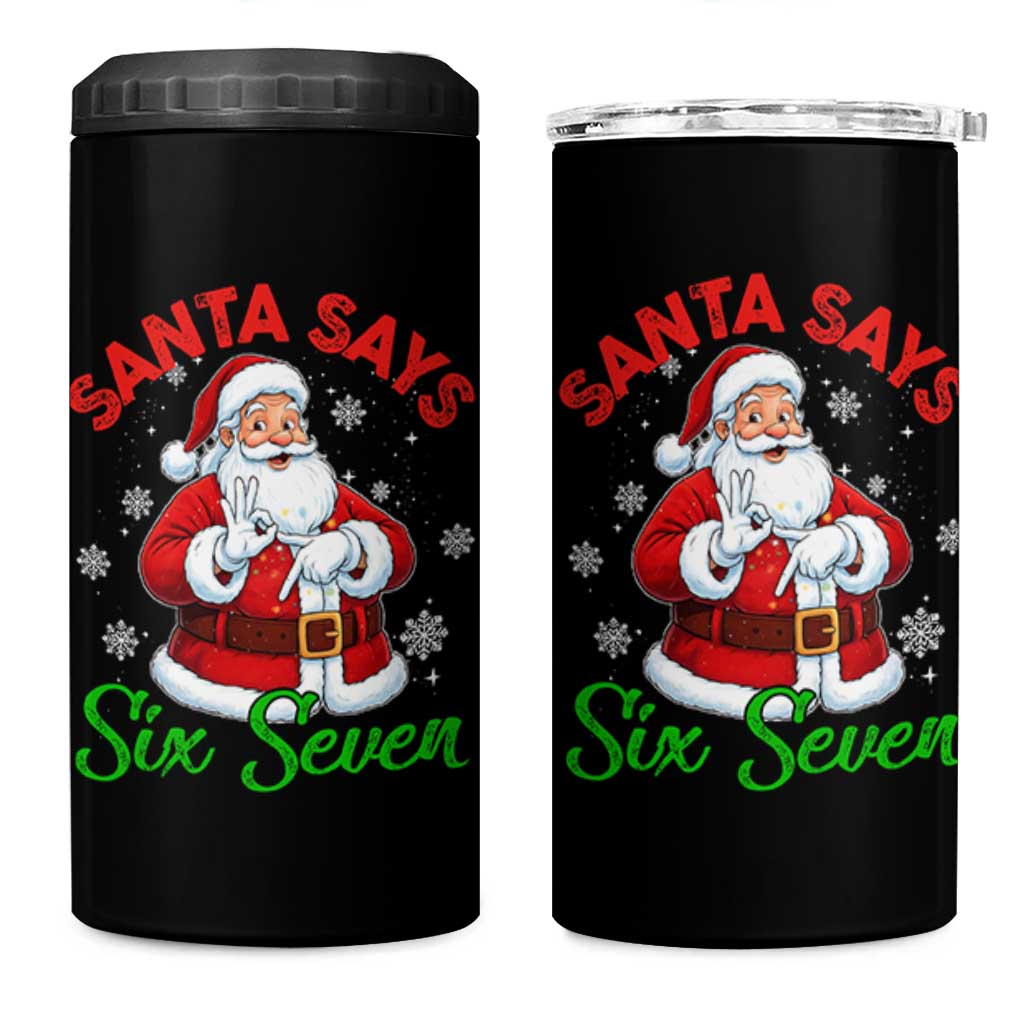Funny Santa Says Six Seven 4 in 1 Can Cooler Tumbler Christmas 67 Meme Santa Gen Alpha Slang - Wonder Print Shop