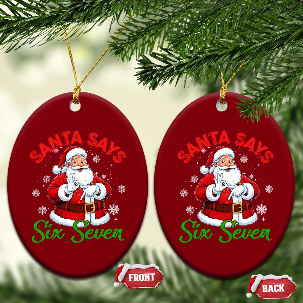 Funny Santa Says Six Seven Ceramic Ornament Xmas 67 Meme Santa Gen Alpha Slang - Wonder Print Shop