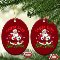Funny Santa Says Six Seven Ceramic Ornament Xmas 67 Meme Santa Gen Alpha Slang - Wonder Print Shop