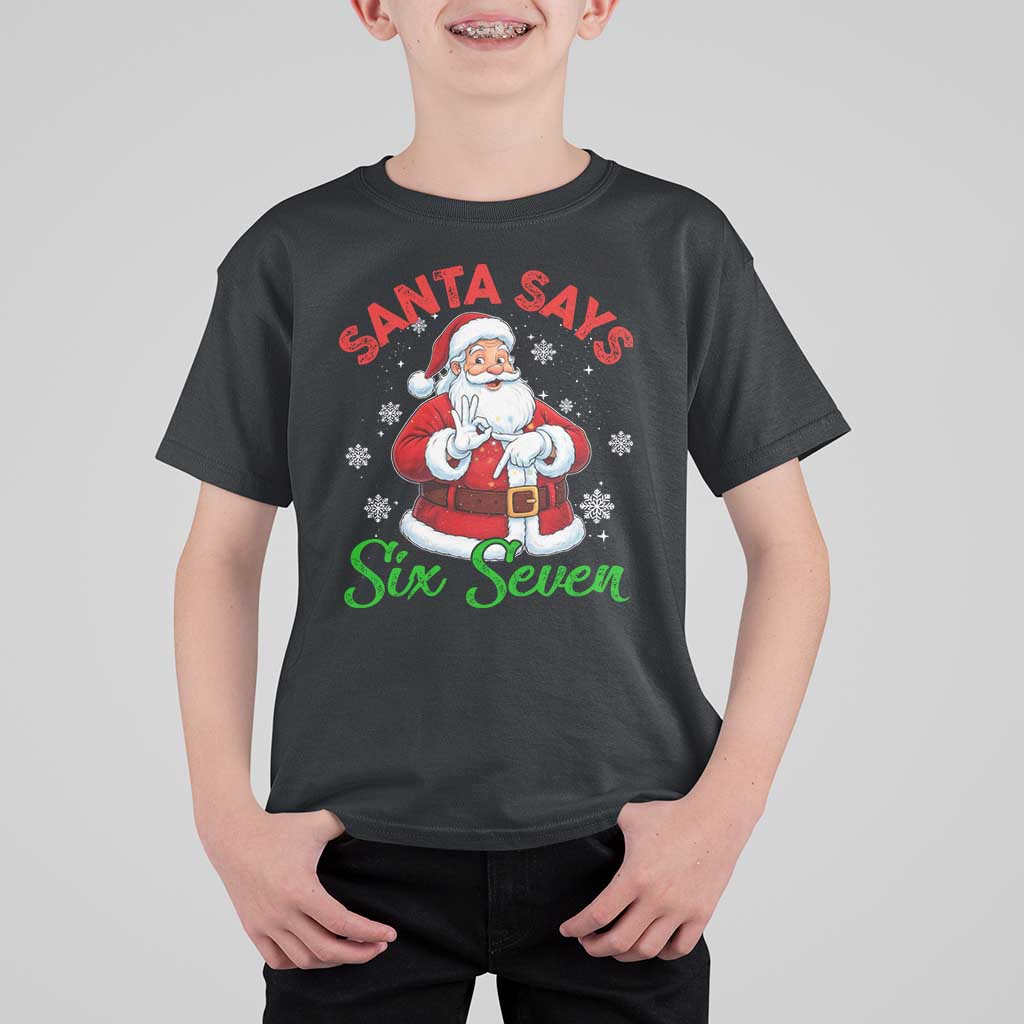 Funny Santa Says Six Seven T Shirt For Kid Christmas 67 Meme Santa Gen Alpha Slang - Wonder Print Shop