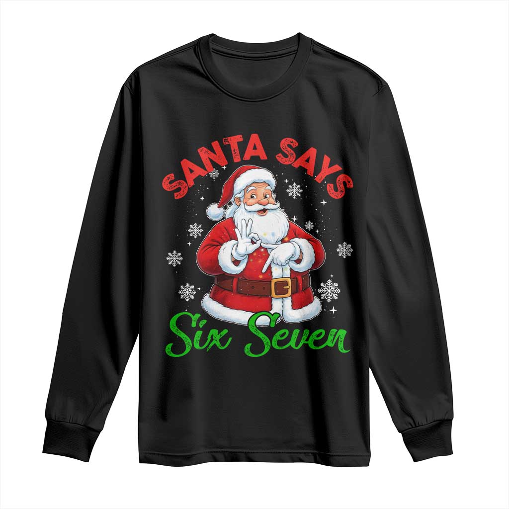 Funny Santa Says Six Seven Long Sleeve Shirt Christmas 67 Meme Santa Gen Alpha Slang - Wonder Print Shop