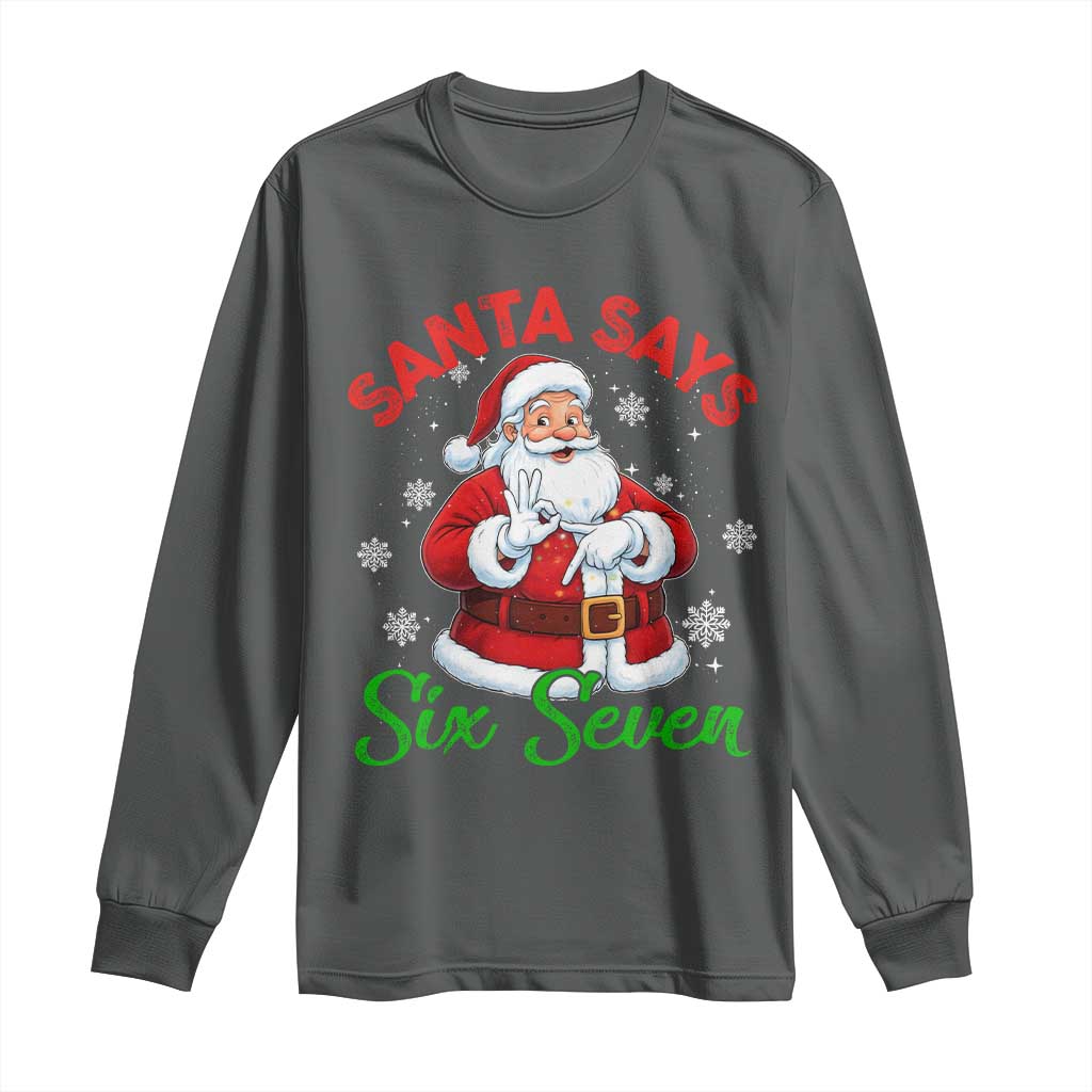 Funny Santa Says Six Seven Long Sleeve Shirt Christmas 67 Meme Santa Gen Alpha Slang - Wonder Print Shop
