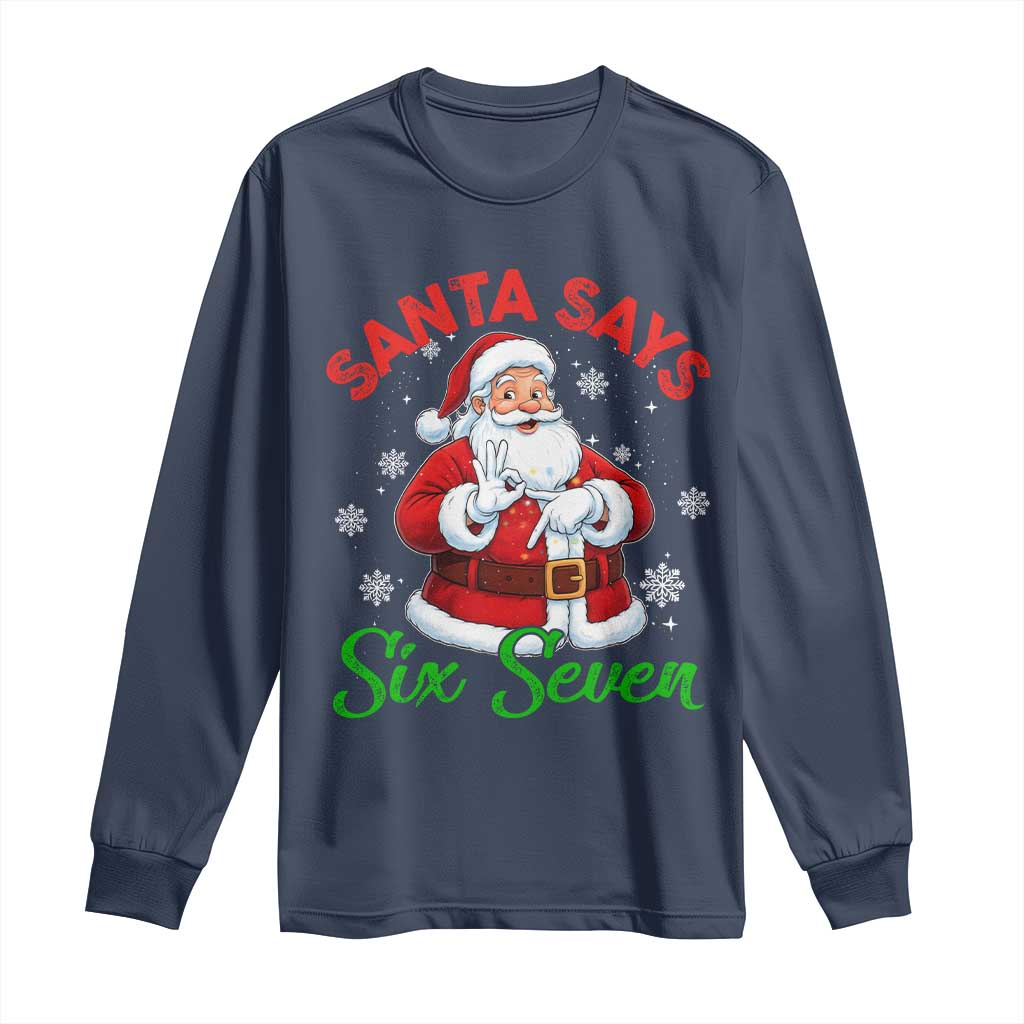 Funny Santa Says Six Seven Long Sleeve Shirt Christmas 67 Meme Santa Gen Alpha Slang - Wonder Print Shop