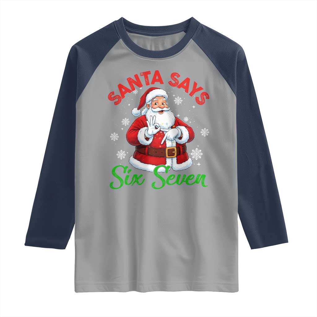 Funny Santa Says Six Seven Raglan Shirt Christmas 67 Meme Santa Gen Alpha Slang - Wonder Print Shop