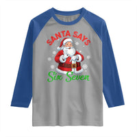 Funny Santa Says Six Seven Raglan Shirt Christmas 67 Meme Santa Gen Alpha Slang - Wonder Print Shop