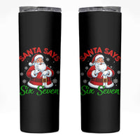 Funny Santa Says Six Seven Skinny Tumbler Christmas 67 Meme Santa Gen Alpha Slang - Wonder Print Shop
