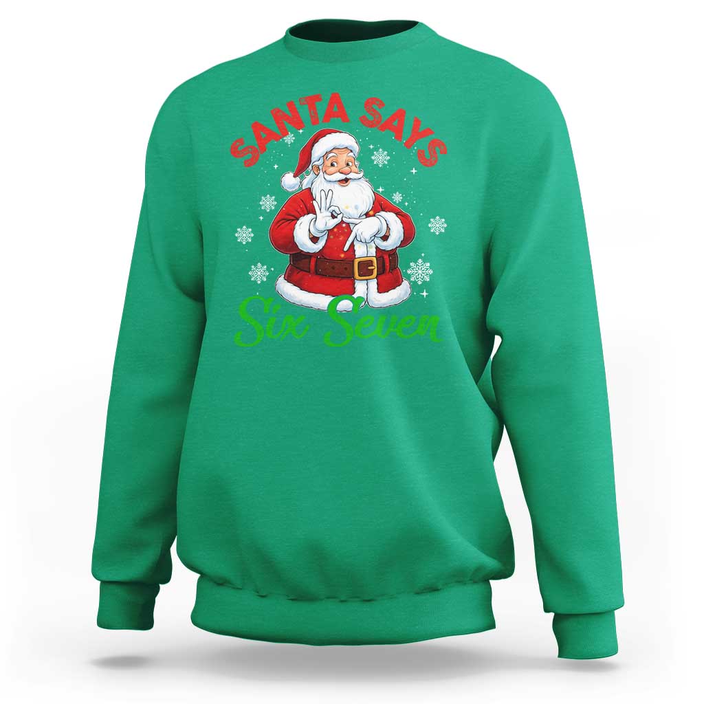 Funny Santa Says Six Seven Sweatshirt Christmas 67 Meme Santa Gen Alpha Slang - Wonder Print Shop