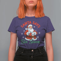 Funny Santa Says Six Seven T Shirt For Women Christmas 67 Meme Santa Gen Alpha Slang - Wonder Print Shop