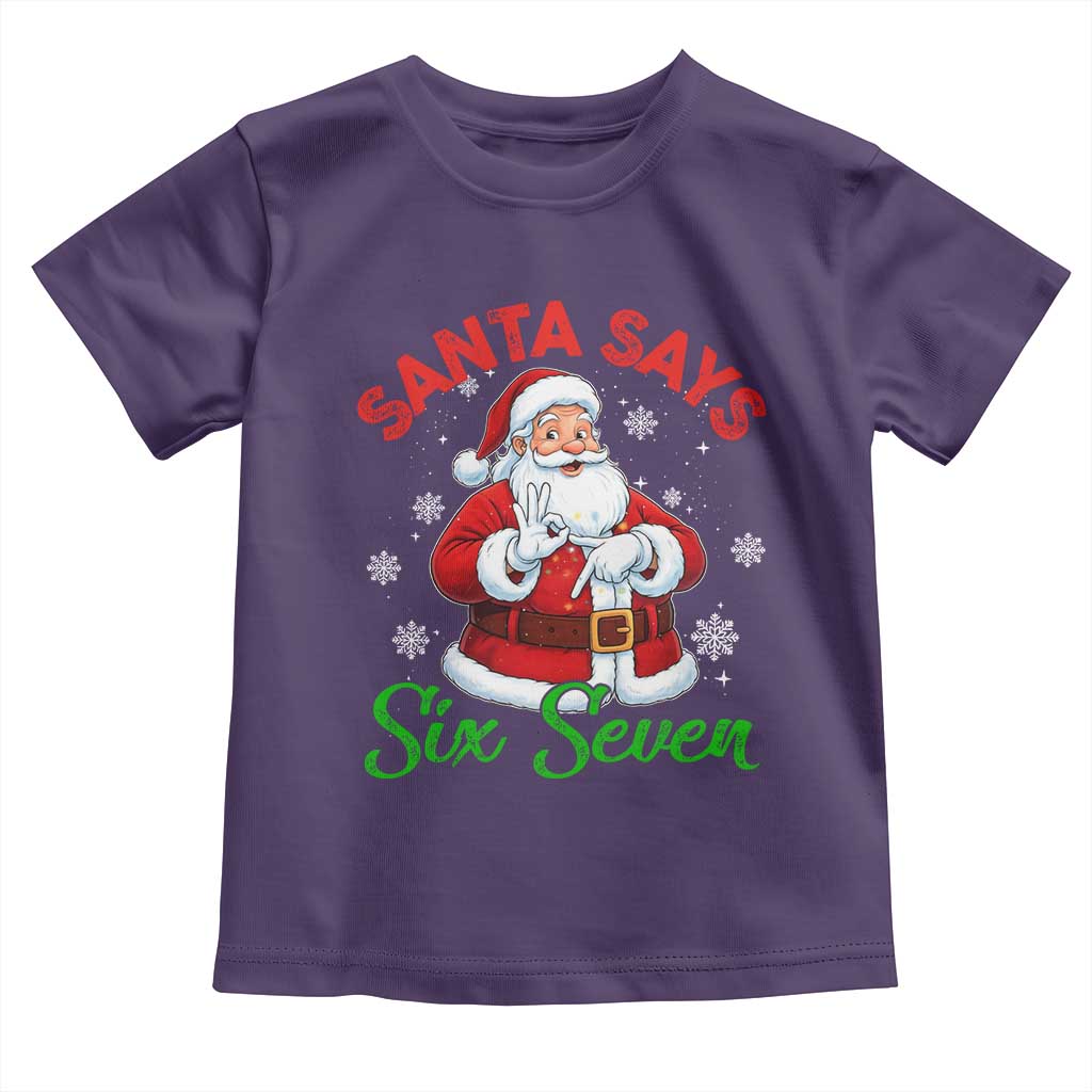 Funny Santa Says Six Seven Toddler T Shirt Christmas 67 Meme Santa Gen Alpha Slang - Wonder Print Shop
