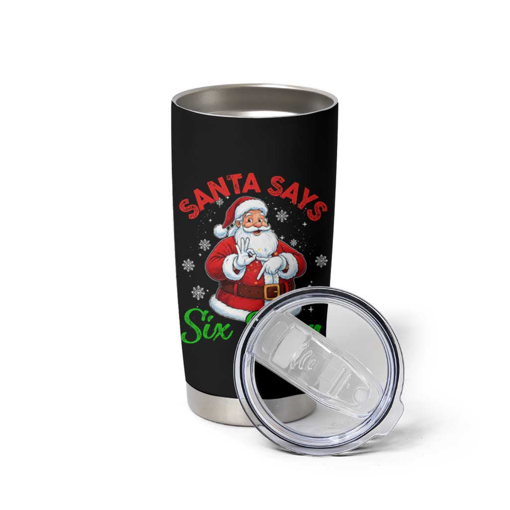 Funny Santa Says Six Seven Tumbler Cup Christmas 67 Meme Santa Gen Alpha Slang - Wonder Print Shop