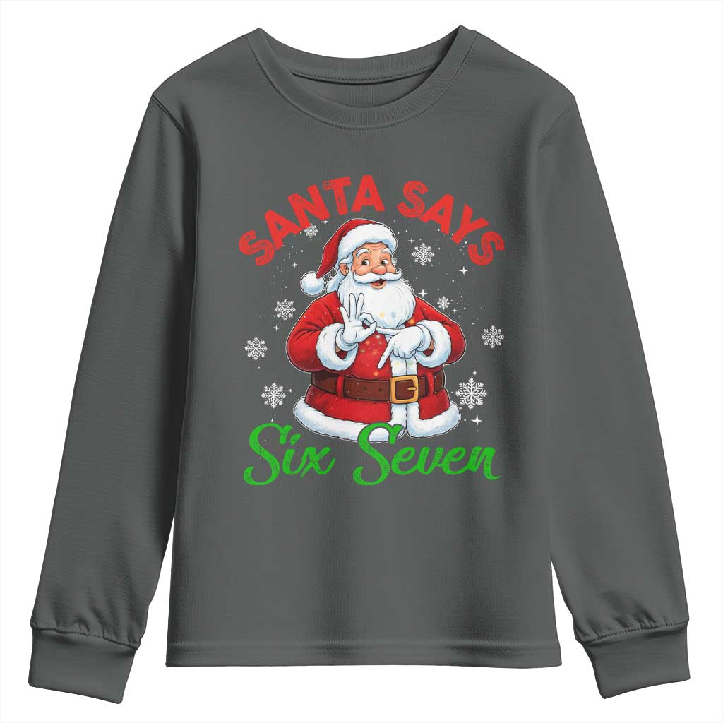 Funny Santa Says Six Seven Youth Sweatshirt Christmas 67 Meme Santa Gen Alpha Slang - Wonder Print Shop