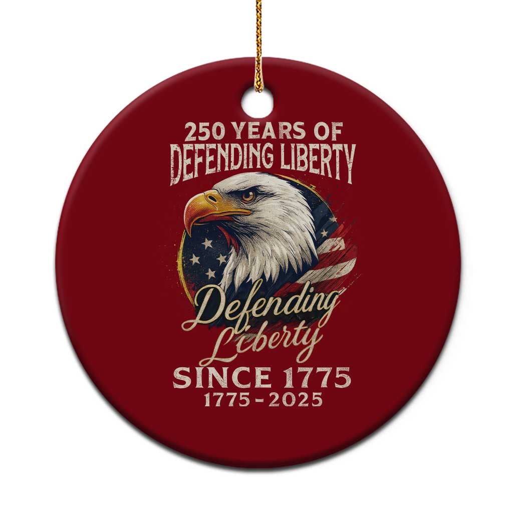 Patriotic USA Army Military 250th Anniversary Ceramic Ornament 250 Years Of Defending Liberty Since 1775 - Wonder Print Shop