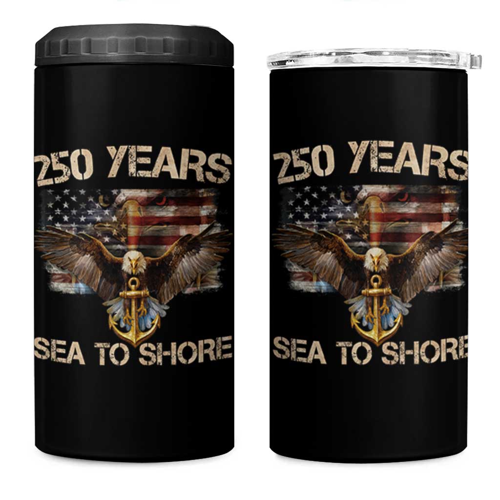US Navy Military 250th Anniversary 4 in 1 Can Cooler Tumbler 250 Years Sea To Shore Bald Eagle - Wonder Print Shop