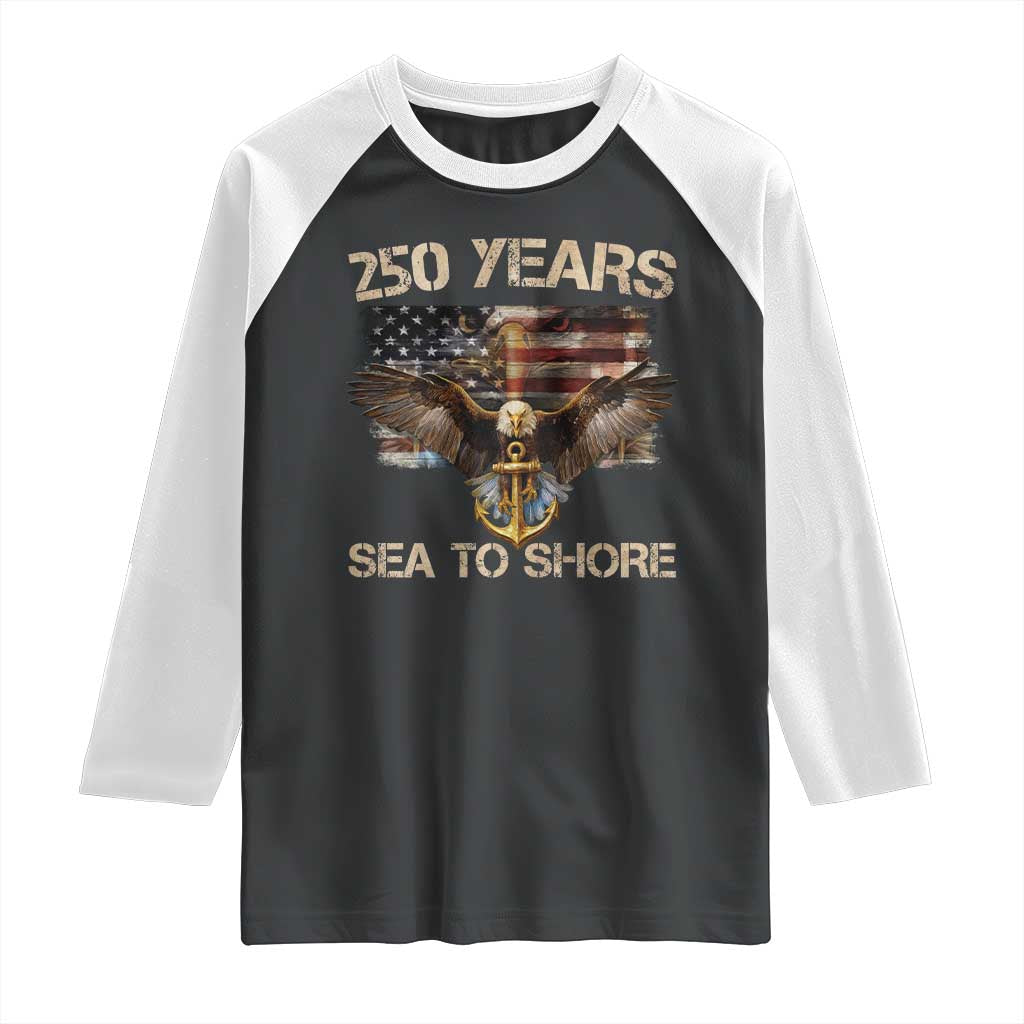 US Navy Military 250th Anniversary Raglan Shirt 250 Years Sea To Shore Bald Eagle - Wonder Print Shop