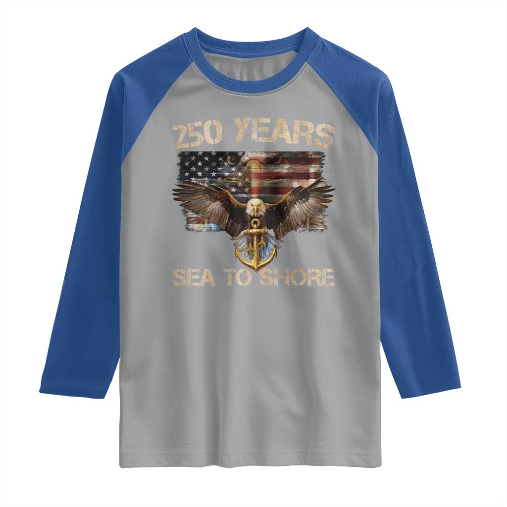 US Navy Military 250th Anniversary Raglan Shirt 250 Years Sea To Shore Bald Eagle - Wonder Print Shop