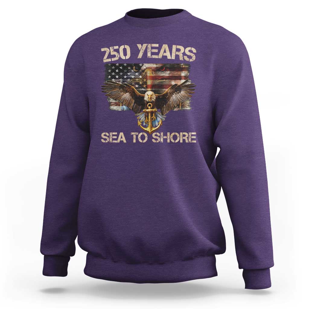 US Navy Military 250th Anniversary Sweatshirt 250 Years Sea To Shore Bald Eagle - Wonder Print Shop