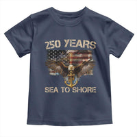US Navy Military 250th Anniversary Toddler T Shirt 250 Years Sea To Shore Bald Eagle - Wonder Print Shop