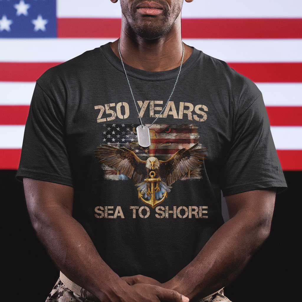 US Navy Military 250th Anniversary T Shirt 250 Years Sea To Shore Bald Eagle - Wonder Print Shop