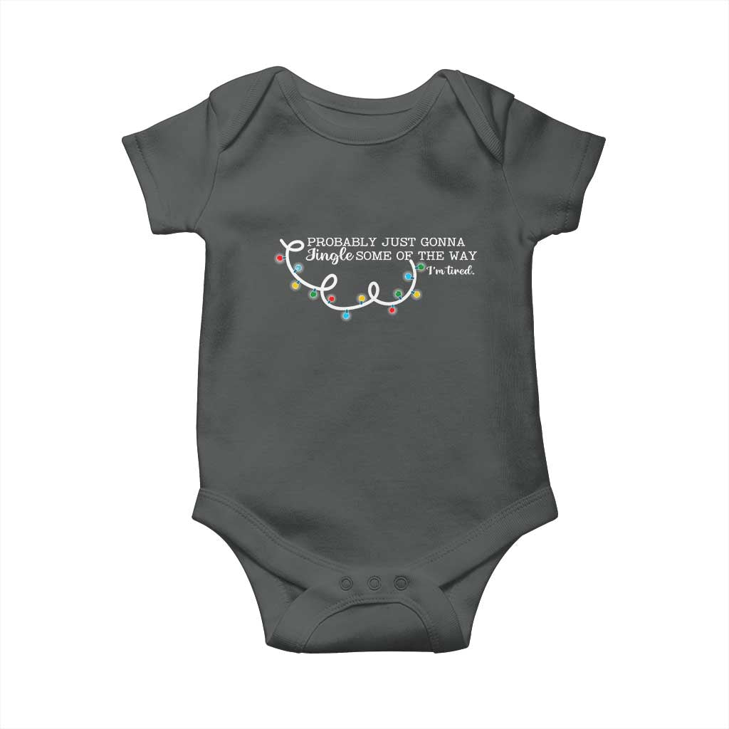 Funny Probably Just Gonna Jingle Some Of The Way I'm Tired Baby Onesie - Wonder Print Shop