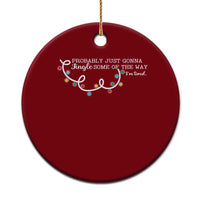 Funny Probably Just Gonna Jingle Some Of The Way I'm Tired Ceramic Ornament - Wonder Print Shop