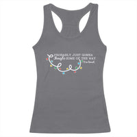 Funny Probably Just Gonna Jingle Some Of The Way I'm Tired Racerback Tank Top - Wonder Print Shop