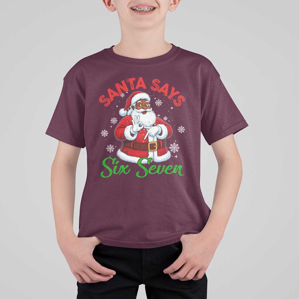 Funny Black Santa Says Six Seven T Shirt For Kid Christmas 67 Meme African American Santa Gen Alpha Slang - Wonder Print Shop